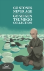 Go Stones Never Age : Go Seigen Tsumego Collection - Book
