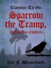 Sparrow the Tramp, A Fable for Children - eBook