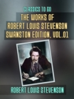 The Works of Robert Louis Stevenson - Swanston Edition, Vol 1 - eBook