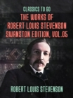 The Works of Robert Louis Stevenson - Swanston Edition, Vol 5 - eBook
