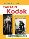 Captain Kodak A Camera Story - eBook
