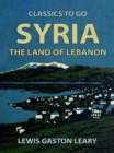 Syria, The Land of Lebanon - eBook