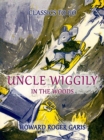Uncle Wiggily In The Woods - eBook