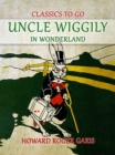 Uncle Wiggily in Wonderland - eBook
