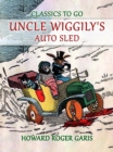 Uncle Wiggily's Auto Sled - eBook