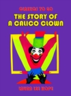 The Story Of A Calico Clown - eBook