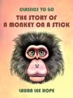 The Story Of A Monkey On A Stick - eBook