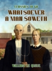 Whatsoever a Man Soweth - eBook