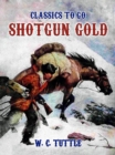 Shotgun Gold - eBook