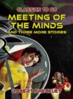Meeting Of The Minds And Three More Stories - eBook