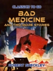 Bad Medicine And Two More Stories - eBook
