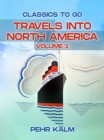 Travels Into North America, Volume 1 (of 3) - eBook