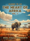 The Heart of Africa Vol. 2 (of 2) - eBook