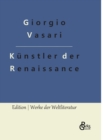 Kunstler der Renaissance : Die Viten - Book