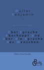 UEber Sprache uberhaupt und uber die Sprache des Menschen - Book