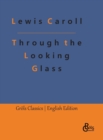 Through the Looking Glass : Behind the Mirrors. An Alice in Wonderland - Adventure - Book