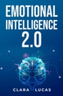 EMOTIONAL INTELLIGENCE 2.0 : Achieving Success Through Emotional Intelligence (2023 Guide for Beginners) - eBook