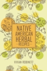 NATIVE AMERICAL HERBAL RECIPES : Traditional Healing Plants and Medicinal Remedies (2023 Guide for Beginners) - eBook