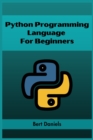 Python Programming Language for Beginners : Learn Python from Scratch and Kickstart Your Programming Journey (2023 Crash Course) - Book