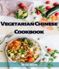 VEGETARIAN CHINESE COOKBOOK : Flavorful and Nourishing Plant-Based Delights from the Heart of Chinese Cuisine (2023 Guide for Beginners) - eBook
