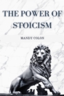 THE POWER OF STOICISM : Harnessing Ancient Wisdom for a Resilient Life (2024 Guide for Beginners) - eBook