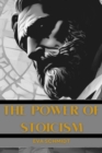 THE POWER OF STOICISM : Mastering the Art of Inner Strength for Modern Living (2024 Beginner Guide) - eBook