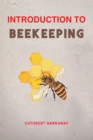 INTRODUCTION TO BEEKEEPING : Your Beginner's Handbook to the World of Beekeeping (2024 Crash Course) - eBook