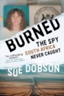 Burned : The Spy South Africa Never Caught - Book