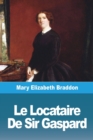 Le Locataire De Sir Gaspard : Tome Premier - Book