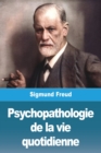 Psychopathologie de la vie quotidienne - Book