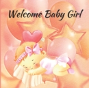 Welcome Baby Girl - Book