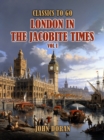 London In The Jacobite Times Vol I - eBook