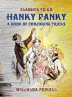 Hanky Panky A Book of Conjuring Tricks - eBook