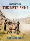 The River and I - eBook