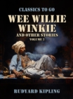 Wee Willie Winkie, and Other Stories Volume 2 - eBook