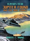 Jupiter Found And Five More Stories - eBook
