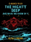 The Mighty Deep, And What We Know Of It - eBook