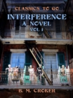 Interference A Novel, Vol 1 (of 3) - eBook