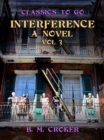 Interference A Novel, Vol 3 (of 3) - eBook