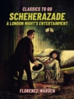 Scheherazade, A London Night's Entertainment - eBook