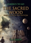 The Sacred Wood, Essays on Poetry and Criticism - eBook