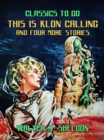This Is Klon Calling And Four More Stories - eBook