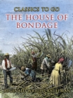 The House Of Bondage - eBook