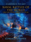 Naval Battles Of The World: Great And Decisive Contests On The Sea - eBook
