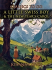 A Little Swiss Boy & The New Year's Carol - eBook
