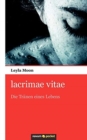 lacrimae vitae : Die Tranen eines Lebens - Book