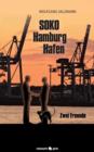 SOKO Hamburg Hafen : Zwei Freunde - Book