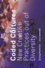 Coded Cultures : New Creative Practices out of Diversity - Book