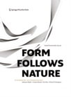 Form Follows Nature : Eine Geschichte der Natur als Modell fur Formfindung in Ingenieurbau, Architektur und Kunst - A History of Nature as Model for Design in Engineering, Architecture and Art. - eBook