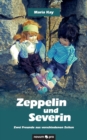 Zeppelin und Severin : Zwei Freunde aus verschiedenen Zeiten - Book